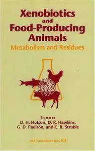 Xenobiotics and Food-Producing Animals: Metabolism and Residues (repost)