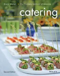 Catering: A Guide to Managing a Successful Business Operation, Second Edition