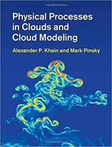Physical Processes in Clouds and Cloud Modeling