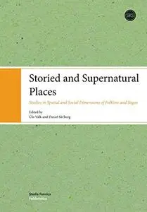 Storied and Supernatural Places by Ulo Valk and Savborg Daniel