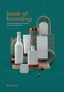 Book of Branding - a guide to creating brand identity for startups and beyond