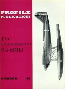 Aircraft Profile Number 39: The Supermarine S4-S6B (Repost)
