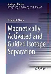 Magnetically Activated and Guided Isotope Separation (Repost)