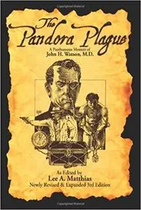 The Pandora Plague: A Posthumous Memoir of John H. Watson, M.D.