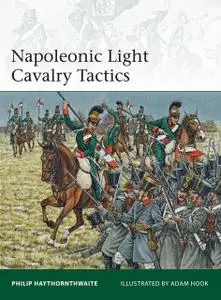 «Napoleonic Light Cavalry Tactics» by Philip Haythornthwaite