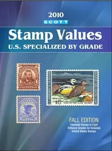 Scott - 2010 Stamp Values U.S. Specialized by Grade. Fall Edition