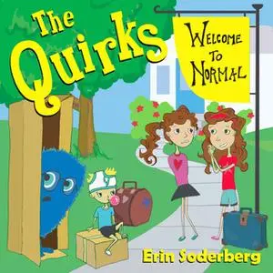 «The Quirks: Welcome To Normal» by Erin Soderberg