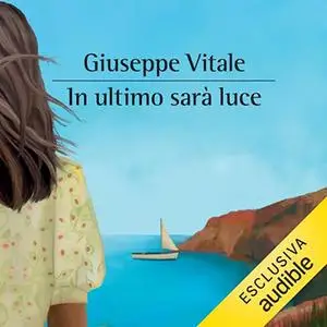 «In ultimo sarà luce» by Giuseppe Vitale