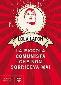 Lola Lafon - La piccola comunista che non sorrideva mai