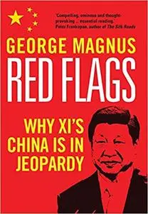 Red Flags: Why Xi's China Is in Jeopardy