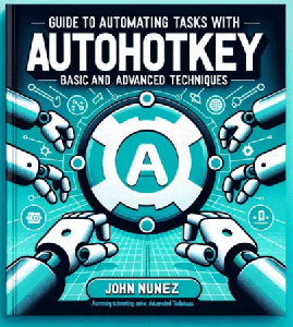 Guide to Automating Tasks With: AutoHotkey