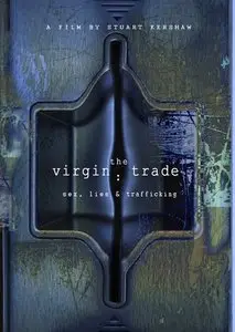 The Virgin Trade: Sex, Lies and Trafficking (2006)