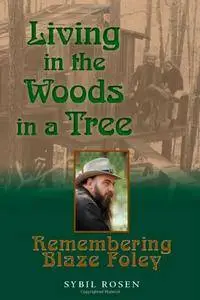 Sybil Rosen - Living in the Woods in a Tree: Remembering Blaze Foley