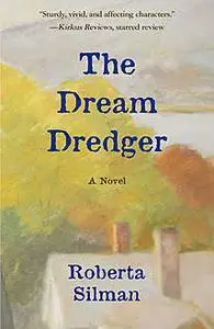 «The Dream Dredger» by Roberta Silman