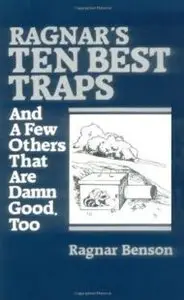 Ragnar's Ten Best Traps: And A Few Others That Are Damn Good Too (repost)