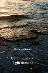 Comunque sia, è già domani
