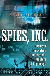 Spies, Inc.: Business Innovation from Israel's Masters of Espionage (Repost)