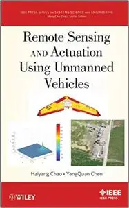 Remote Sensing and Actuation Using Unmanned Vehicles