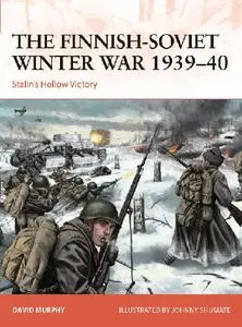 The Finnish-Soviet Winter War 1939-40: Stalin's Hollow Victory (Osprey Campaign 367)