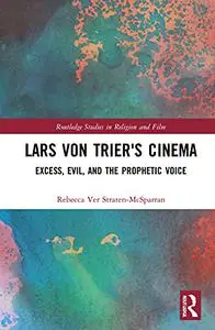 Lars von Trier's Cinema: Excess, Evil, and the Prophetic Voice