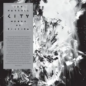 Jon Hassell - City: Works Of Fiction (1990) [3CD Set] {2014 All Saints Records Expanded Edition}