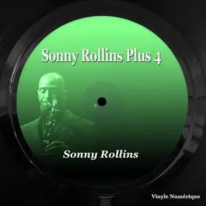 Sonny Rollins - Sonny Rollins Plus 4  (1956/2023) [Official Digital Download 24/88]