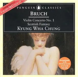Kyung Wha Chung - Max Bruch -Violin Concerto No. 1, Scottish Fantasy (1999)
