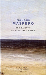Des saisons au bord de la mer - François Maspero