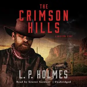«The Crimson Hills» by L.P. Holmes