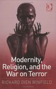 Modernity, Religion, and the War on Terror