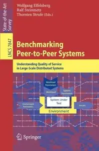 Benchmarking Peer-to-Peer Systems: Understanding Quality of Service in Large-Scale Distributed Systems (Repost)