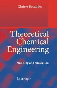 Theoretical Chemical Engineering: Modeling and Simulation (repost)