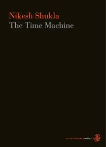 «The Time Machine» by Nikesh Shukla