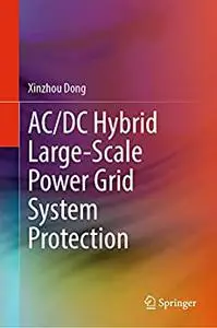 AC/DC Hybrid Large-Scale Power Grid System Protection