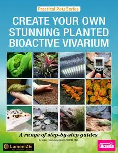 Create Your Own Stunning Planted Bioactive Vivarium - January 2024
