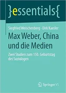 Max Weber, China und die Medien (essentials) (Repost)