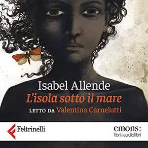 «L'isola sotto il mare» by Isabel Allende