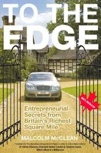To The Edge: Entrepreneurial Secrets from Britain's Richest Square Mile