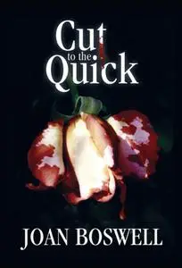 «Cut to the Quick» by Joan Boswell