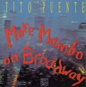 Tito Puente - More Mambo On Broadway (1991) {West Wind}