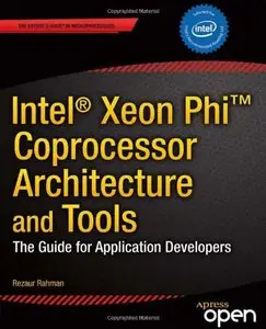 Intel® Xeon Phi™ Coprocessor Architecture and Tools: The Guide for Application Developers (repost)