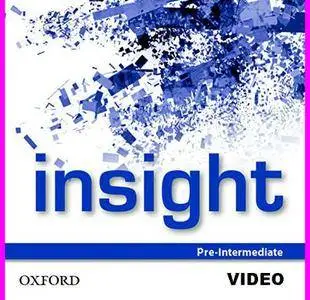 ENGLISH COURSE • Insight • Pre-Intermediate • VIDEO (2013)