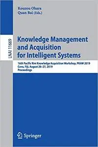 Knowledge Management and Acquisition for Intelligent Systems: 16th Pacific Rim Knowledge Acquisition Workshop, PKAW 2019