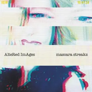 Altered Images - Mascara Streakz (2022) [Official Digital Download]