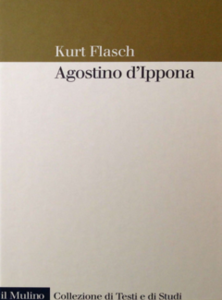 Kurt Flasch - Agostino d'Ippona. Introduzione all'opera filosofica