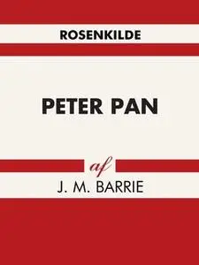 «Peter Pan» by J.M. Barrie
