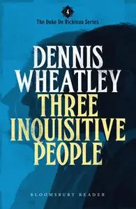 «Three Inquisitive People» by Dennis Wheatley