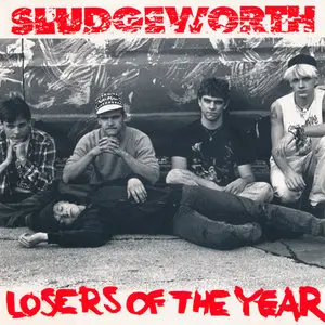 Sludgeworth - Losers Of The Year (1995) REPOST