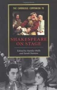 The Cambridge Companion to Shakespeare on Stage (Cambridge Companions to Literature)