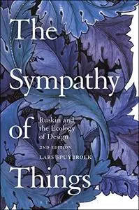 The Sympathy of Things: Ruskin and the Ecology of Design, 2nd Edition